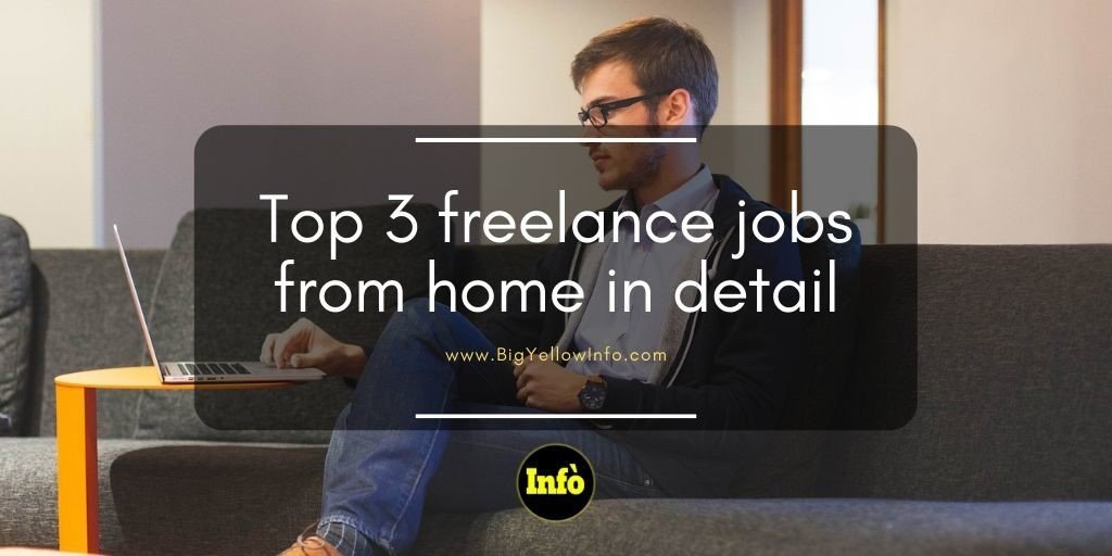 Top 3 freelance jobs from home in detail